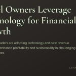 Hotel Owners Leverage Technology for Financial Growth