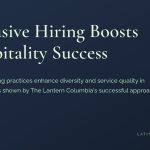 Inclusive Hiring Boosts Hospitality Success