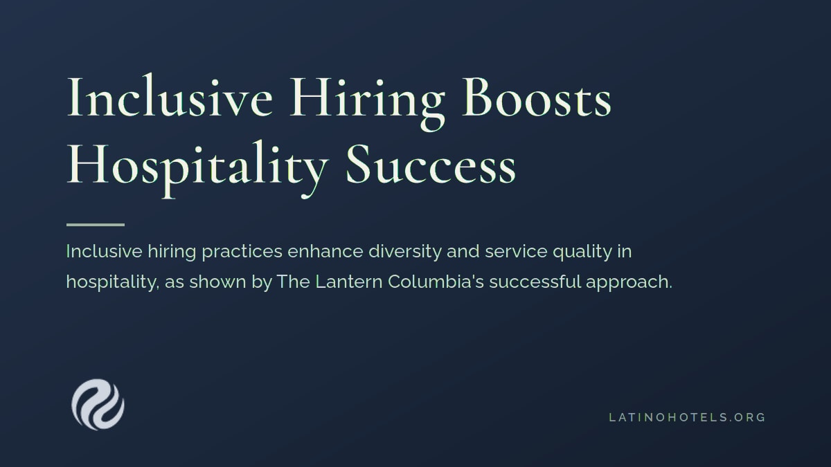 Inclusive Hiring Boosts Hospitality Success